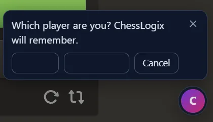 The ChessLogix prompt asking Which player are you? ChessLogix will remember, with one button for each player and a Cancel button. The player names are hidden in this screenshot.